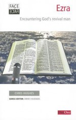 Face2face Ezra: Encountering God's Revival Man - Chris Hughes