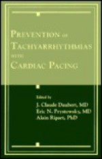 Prevention of Tachyarrhythmias with Cardiac Pacing: - J. Claude Daubert, Eric N. Prystowsky