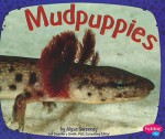 Mudpuppies - Alyse Sweeney, Gail Saunders-Smith