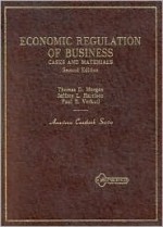 Economic Regulation of Business: Cases and Materials - Thomas D. Morgan, Jeffrey L. Harrison, Paul R. Verkuil