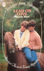 Lead on Love (First Love from Silhouette, #94) - Nicole Hart