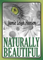 Naturally Beautiful (Futuristic, Stand-alone Romance) - Jamie Leigh Hansen