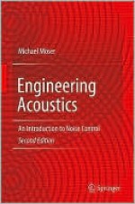 Engineering Acoustics: An Introduction to Noise Control - Michael Moser, Stefan Zimmermann, Rebecca Ellis