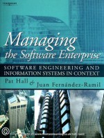 Managing The Software Enterprise: Software Engineering And Information Systems In Context - Patrick Hall, Juan Fernandez-Ramil