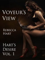 Voyeur's View (Hart's Desire) - Rebecca Hart