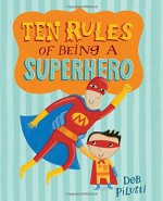 By Deb PiluttiTen Rules of Being a Superhero (Christy Ottaviano Books)[Hardcover] - Deb Pilutti