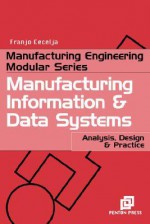 Manufacturing Information and Data Systems: Analysis, Design and Practice - Brian Griffiths