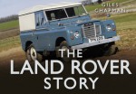 The Land Rover Story. Giles Chapman - Giles Chapman