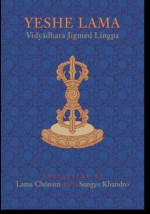 Yeshe Lama: From the Heart Essence of the Vast Expanse of the Great Perfection, a Practice Manual for the Stages of the Path of th - Jigme Lingpa