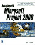 Managing with Microsoft Project 2000 [With CDROM] - Lisa Bucki