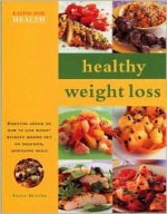 Healthy Weight Loss: Eating for Health Series - Anne Sheasby, Maggie Pannell, Fiona Hunter