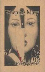 Weeping Mary - John Paul Allen