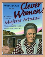 Watch Out for Clever Women/Cuidado Con Las Mujeres Astutas: Hispanic Folktales (School & Library Binding) - Joe Hayes, Vicki Trego Hill