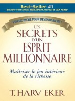 Les secrets d'un esprit millionnaire (French Edition) - T. Harv Eker