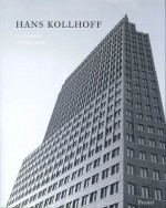 Hans Kollhoff: Architecture - Hans Kollhoff, Fritz Neumeyer, Ivan Nemec