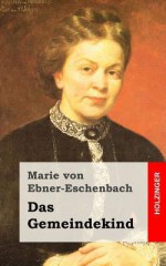 Das Gemeindekind - Marie von Ebner-Eschenbach