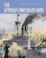 Spanish-American War, The - Edward Dolan