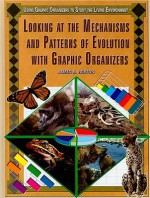 Looking At The Mechanisms And Patterns Of Evolution With Graphic Organizers (Using Graphic Organizers To Study The Living Environment) - James R. Norton