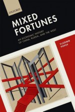 Mixed Fortunes: An Economic History of China, Russia, and the West - Vladimir Popov