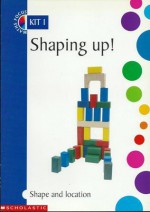 Shaping Up! - Maths Focus on Shape and Location: Years 1 - 2 - Rachel Griffiths