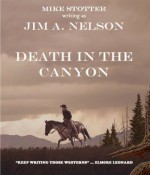 DEATH IN THE CANYON (A Will Calhoun Western) - Mike Stotter, Jim A Nelson