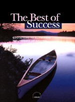 The Best of Success: Quotations to Illuminate the Journey of Success (Little Books of Big Thoughts) - Katherine Karvelas