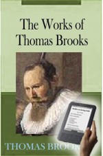 The Works of Thomas Brooks - Thomas Brooks