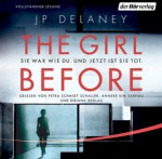 The Girl Before - Sie war wie du. Und jetzt ist sie tot. - J.P. Delaney, Bibiana Beglau, Petra Schmidt-Schaller, Anneke Kim Sarnau, Karin Dufner