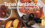 Tapas Fantasticas: Appetizers With A Spanish Flair (Nitty Gritty) - Bob Simmons