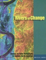 Rivers of Change: Essays on Early Agriculture in Eastern North America - Bruce D. Smith