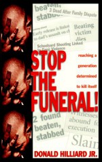 Stop the Funeral!: Reaching a Generation Determined to Kill Itself - Donald Hilliard Jr., Eddie L. Long