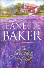 The Lavender Field (The California Novels) - Jeanette Baker