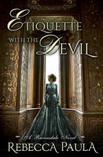 Etiquette with the Devil (Ravesndale Family Book 1) - Rebecca Paula