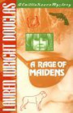 A Rage of Maidens (A Caitlin Reece Mystery) - Lauren Wright Douglas