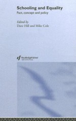 Schooling and Equality: Fact, Concept and Policy - Dave Hill