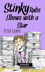 Stinky Rubs Elbows with a Star (Stinky Stories Book 45) - Peter Grant, Waylon Bacon