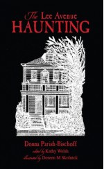 The Lee Avenue Haunting First Edition 2012 - Donna Parish-Bischoff, Kathy Welsh, Doreen Skolnick