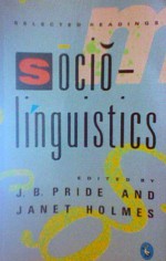 Sociolinguistics: Selected Readings - Janet Holmes, J.B. Pride