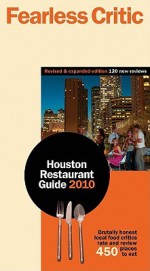 Fearless Critic Houston Restaurant Guide - Robin Goldstein, Alexis Herschkowitsch, Erin McReynolds