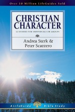 Christian Character (Lifeguide Bible Studies) - Andrea Sterk, Peter Scazzero