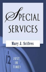 Just in Time! Special Services - Mary J. Scifres