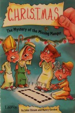 C.H.R.I.S.T.M.A.S.: The Mystery of the Missing Manger - John Chisum