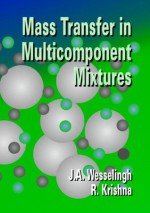 Mass Transfer in Multicomponent Mixtures - J. .a. Wesselingh, R. Krishna