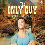 The Only Guy: The Guy, Book 2 - Skylar M. Cates, Matt Baca