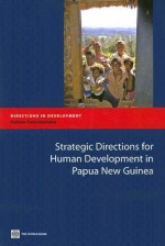 Strategic Directions for Human Development in Papua New Guinea - Asian Development Bank, Australian International Development Age