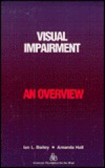 Visual Impairment: An Overview - Amanda Hall