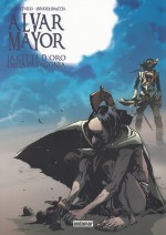 Alvar Mayor, vol. 2. La città d'oro della Patagonia - Carlos Trillo, Enrique Breccia, Carlo Maria Fantoni