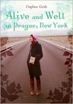 Alive and Well in Prague, New York - Daphne Benedis-Grab