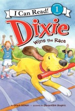 Dixie Wins the Race - Grace Gilman, Jacqueline Rogers