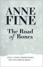 The Road of Bones - Anne Fine